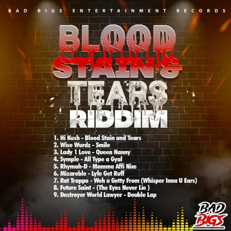 Blood Stain & Tears Riddim – Bad Bigs Entertainment Records Blood Stain & Tears Riddim - Bad Bigs Entertainment Records