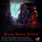 Bloody Violin Riddim – Firewheel Records