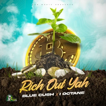 Blue Cush X I-octane - Rich Out Yah