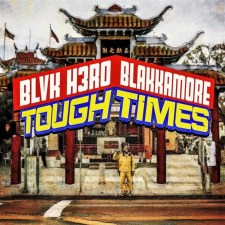 Blvk H3ro & Blakkamoore - Tough Times