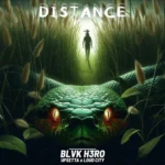 Blvk H3ro – Distance
