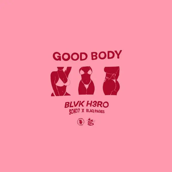 blvk h3ro - good body