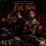 Bobby 6ix Ft. Plazmic – Evil Twin