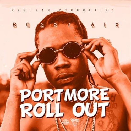 bobby 6ix - portmore roll out