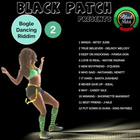 Bogle Dance Riddim 2 by Black Patch Records Bogle Dance Riddim 2 By Black Patch Records