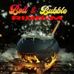 Boil And Bubble Riddim – Julianspromos Worldwide