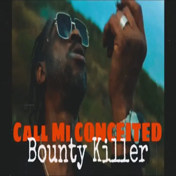 bounty killer - call mi conceited