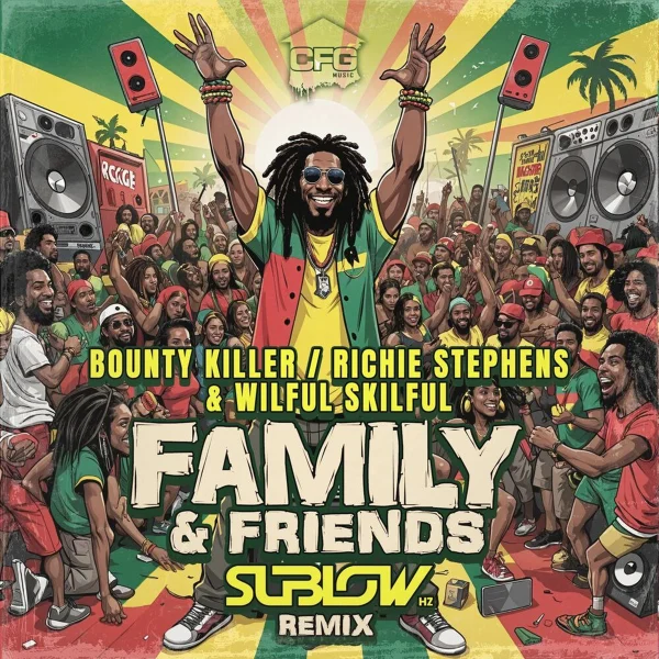 Bounty Killer Ft. Richie Stephens & Wilful - Family And Friends (sublow Hz Remix)