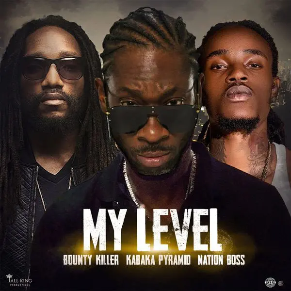 Bounty Killer, Kabaka Pyramid & Nation Boss - My Level