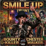 Bounty Killer x Chester Walker – Smile Up (Run) [Remaster]