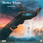 Brandon Edie – Better Dayz