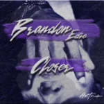 Brandon Edie – Closer