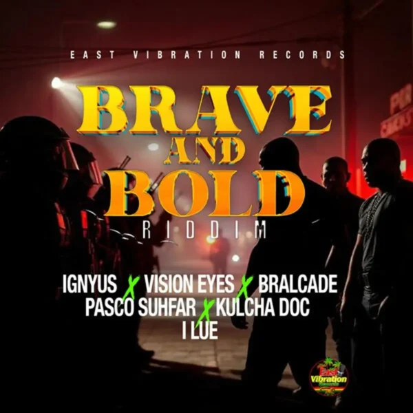 Brave And Bold Riddim - East Vibration Records