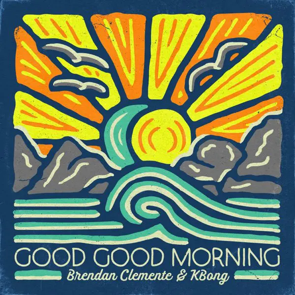 brendan clemente - good good morning