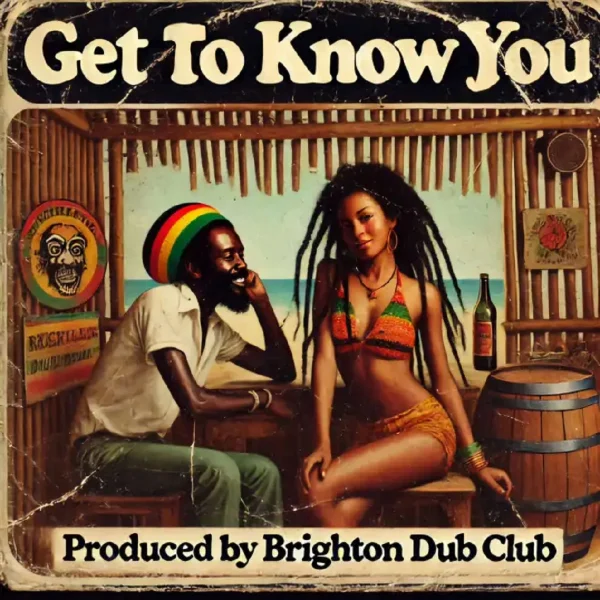 Brighton Dub Club - Get To Know You