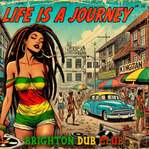 Brighton Dub Club - Life Is A Journey