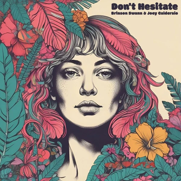 Brinson Swann & Joey Calderaio - Don’t Hesitate