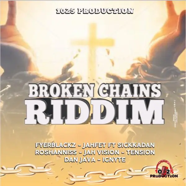 Broken Chains Riddim - 1025 Production