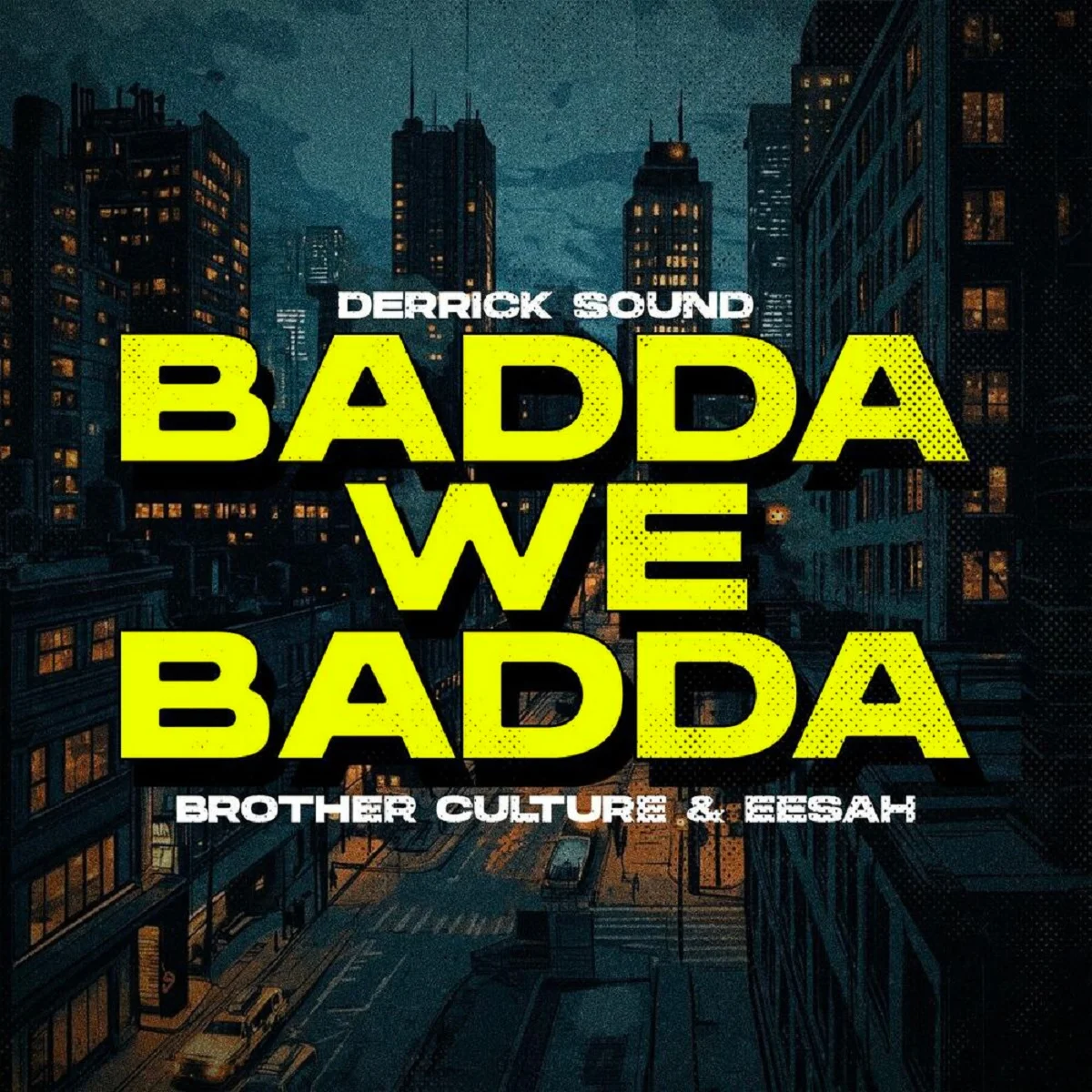 Brother Culture Ft. Eesah & Derrick Sound - Badda We Badda