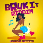Bruk It Riddim (2024) – Problematic Media
