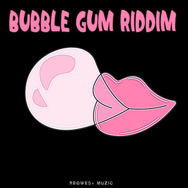 Bubble Gum Riddim - Reqwestmuzic