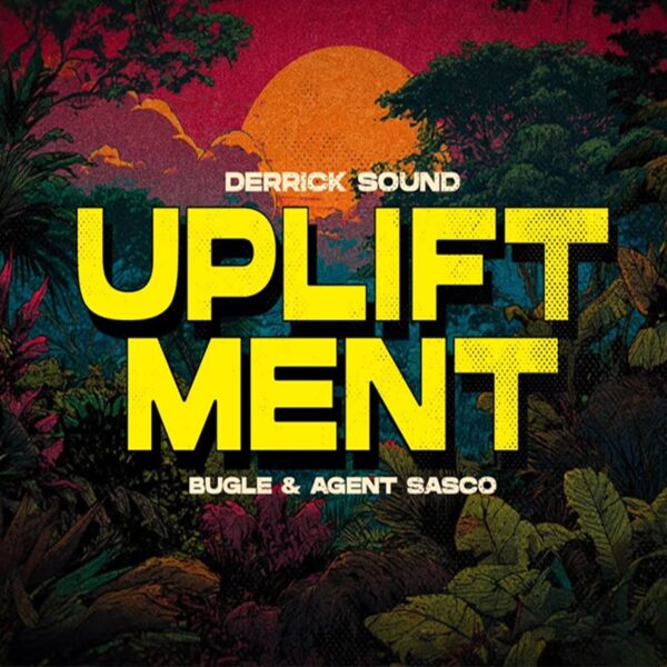 Bugle & Agent Sasco - Upliftment