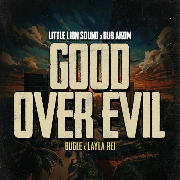 Bugle X Layla Rei - Good Over Evil
