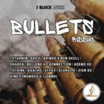 Bullets Riddim – J Block Muzik