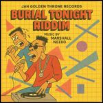 Burial Tonight Riddim – Jah Golden Throne Records