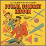 Burial Tonight Riddim – Jah Golden Throne Records