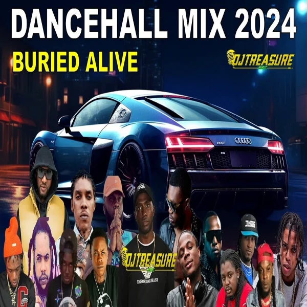 Buried Alive Dancehall Mix - Dj Treasure