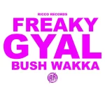 Bush Wakka – Freaky Gal