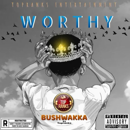 Bush Wakka Ft. Topranks - Worthy