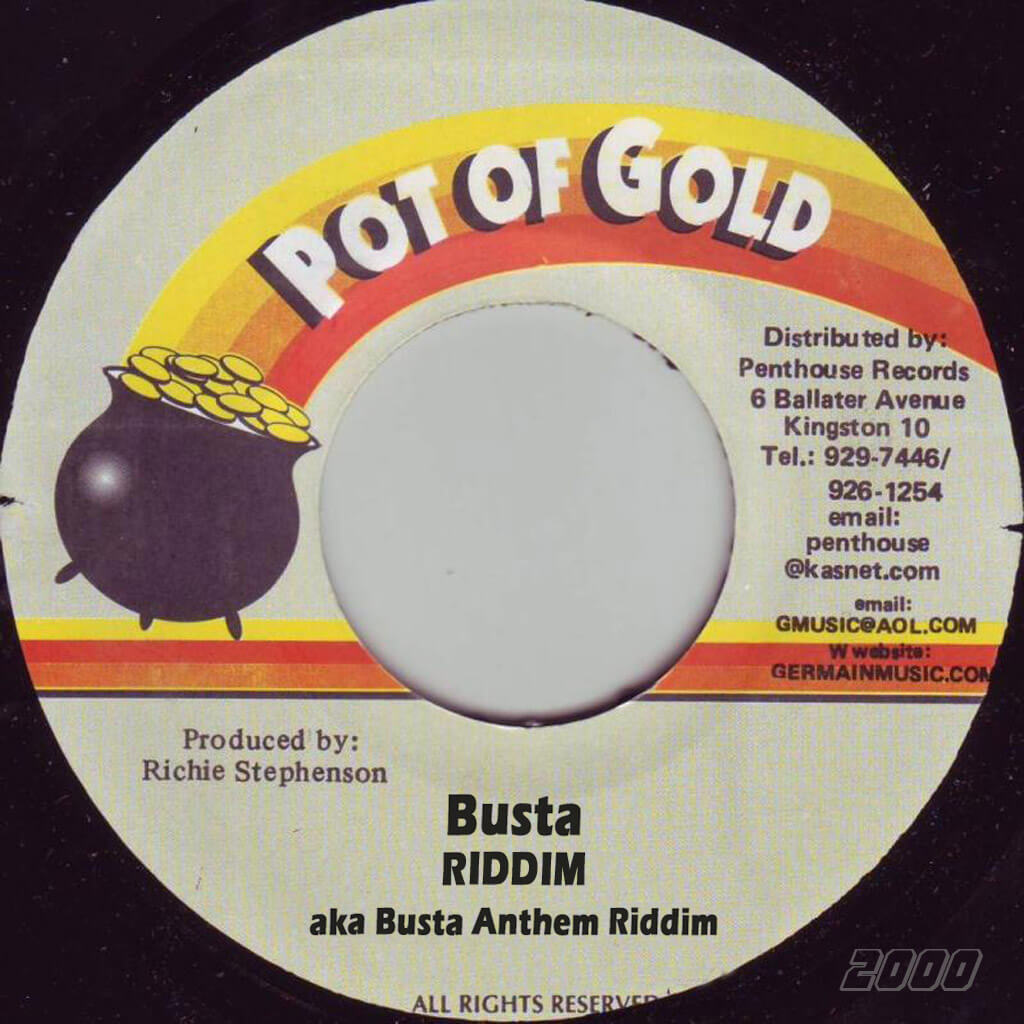 busta riddim aka busta anthem riddim – 1999 – pot of gold