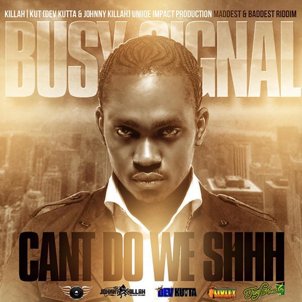 Busy Signal - Cant Do We Shhh