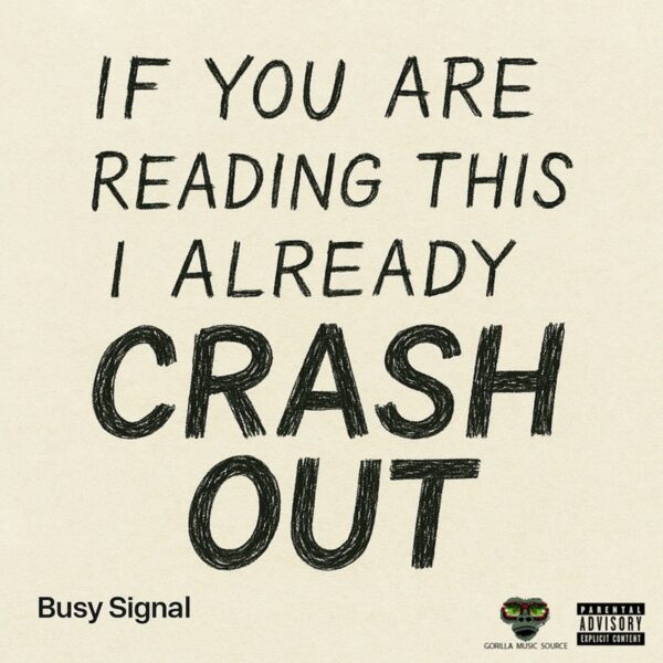 Busy Signal - If You Are Reading This I Already Crash Out