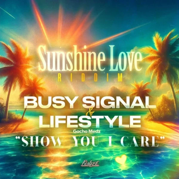 Busy Signal, Life Style & Gacha Medz - Show You I Care