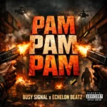 Busy Signal x Echelon Beatz – Pam Pam Pam
