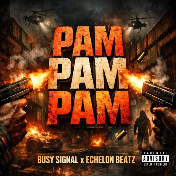 Busy Signal X Echelon Beatz - Pam Pam Pam