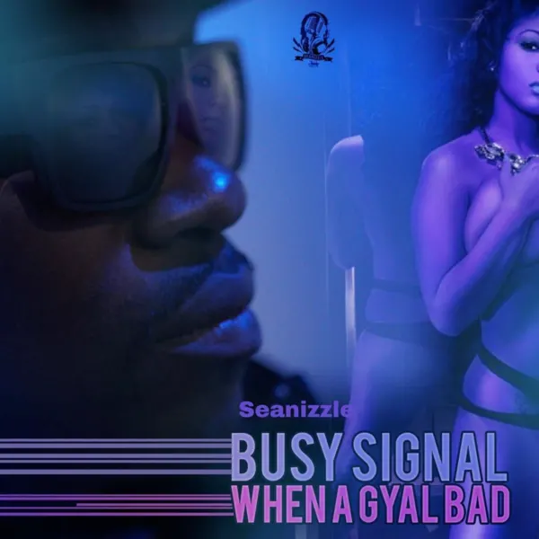Busy Signal - When A Gal Bad