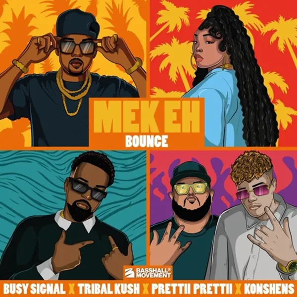 Busy Signal X Tribal Kush X Prettii Prettii X Konshens - Mek Eh Bounce