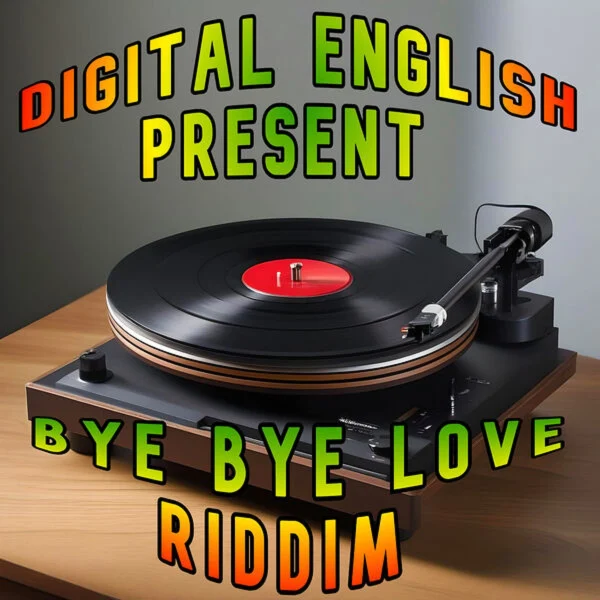 Bye Bye Love Riddim - Digital English