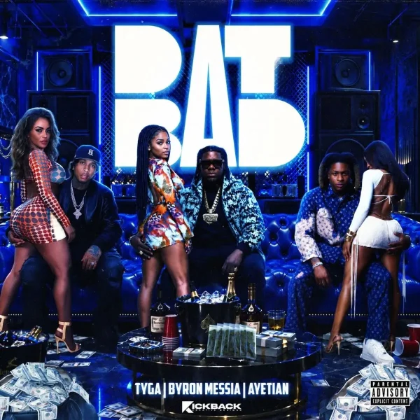 Byron Messia X Ayetian X Tyga - Dat Bad