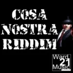 Cosa Nostra Riddim – Ward 21 Music