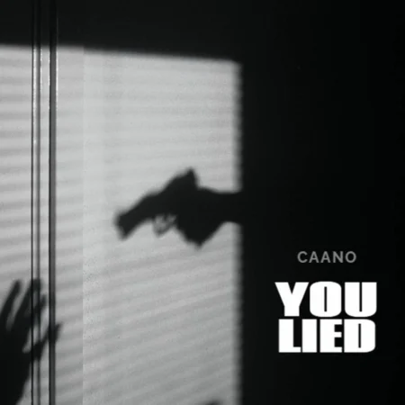 Caano – You Lied Caano - You Lied