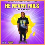 Caly Boss – He Never Fails