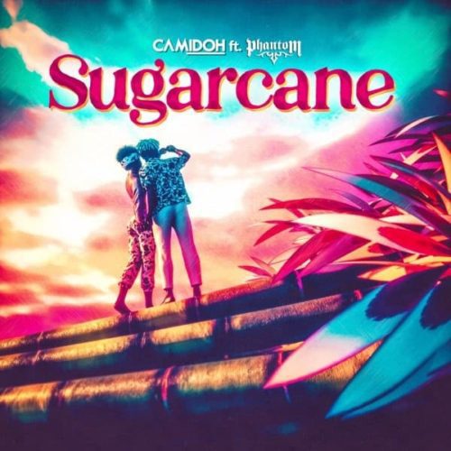 Camidoh-Ft.-Phantom-Sugarcane