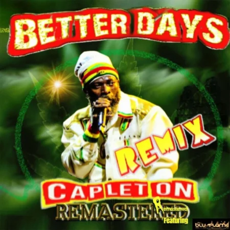 Capleton - Better Days (remix) [remastered]