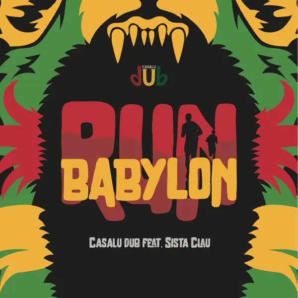 casalu dub feat. sista clau - run babylon