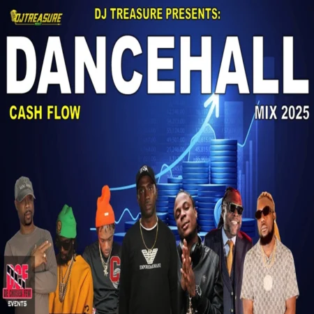 Cash Flow Dancehall Mix - Dj Treasure